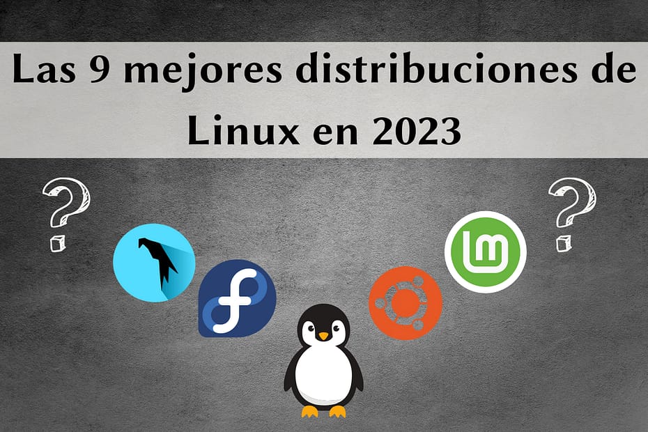 Las 9 mejores distribuciones de Linux en 2023